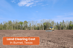 Land Clearing Cost in Burnet
